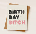 Birthday B*tch Card