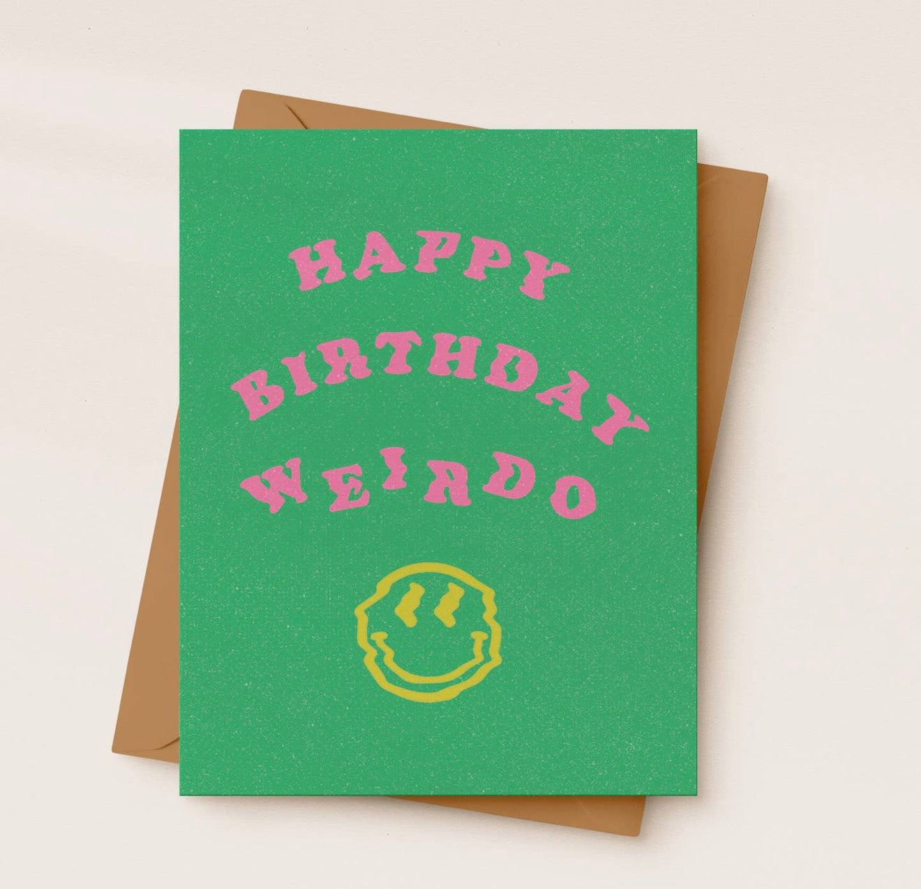 Happy Birthday Weirdo Card